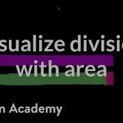 Area Models To Visualize Division Using Place Value 4th Grade Khan Academy