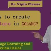 Golang Tutorials 18 Golang Struct Golang Structure Dr Vipin Classes