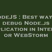 NodeJS Best Way To Debug Node Js Application In IntelliJ Or WebStorm