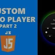 Custom Audio Player In HTML5 Part 2