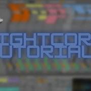 Tutorial How To Make A NIGHTCORE Remix In Ableton Live