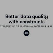 Better Data Quality With Constraints SQL