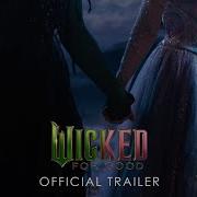 Wicked For Good Official Trailer