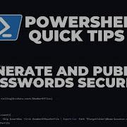 PowerShell Quick Tips Generate And Publish Passwords Securely