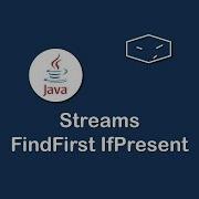 Streams Findfirst Ifpresent In Java
