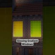 How To Make Glowing Gradient Windows In Minecraft