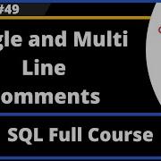 SQL Part 49 Single Line And Multi Line Comments
