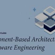 Component Based Architecture In Software Engineering A Comprehensive Guide