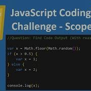 Javascript Coding Challenge Find Code Output Concept Scoping Episode 1