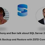 Anthony And Ben Talk About SQL Server 2025 Episode 04 Backup Restore With ZSTD Compression