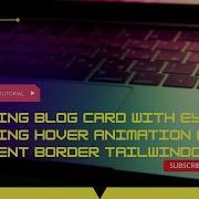 How To Create A Stunning Blog Card With Eye Catching Hover Animation And Gradient Border TailwindCSS