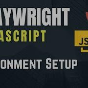 Playwright With Javascript Installation Part 2