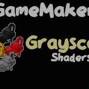 Grayscale Shader Effects In GameMaker