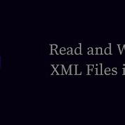 How To Read And Write XML Files In C