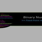 Number Systems Part 2 Fixed Point Binary