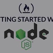 Getting Started With Node Js Full Tutorial