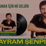 Bayram Şenpınar Ağlamak İçin Mi Geldik İzmirli Kız Oskar Müzik Official