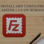 How To Install And Configure A FileZilla Server 1 3 0 On Windows