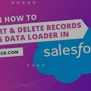 How To Export Data And Delete Records Using The Data Loader In Salesforce Org