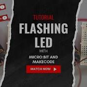 How To Make A Flashing LED With Microbit Flashinglights Microbit Electronics Ledlights Makecode