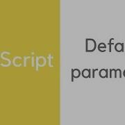 JavaScript Default Parameters