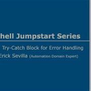 PoSh Jumpstart Series Episode 6 Try Catch Block For Error Handling