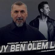 Ferhat Tunç X Gazapizm Uy Ben Ölem Lo Trap Mix Prod Burako Beats