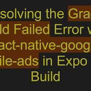 Resolving The Gradle Build Failed Error With React Native Google Mobile Ads In Expo EAS Build