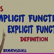 WHAT IS IMPLICIT FUNCTION WHAT IS EXPLICIT FUNCTION IMPLICIT AND EXPLICIT FUNCTIONS DEFINITION