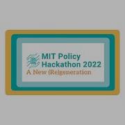 MIT Policy Hackathon 2022 Closing Ceremony