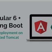 Angular 6 Spring Boot 24 Deployment On Dedicated Tomcat Server