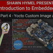Introduction To Embedded Linux Part 4 Yocto Custom Image And Layer Digi Key Electronics