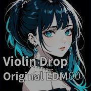 Violin Drop EDM八幕