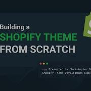 Shopify Theme Development Build A Theme From Scratch