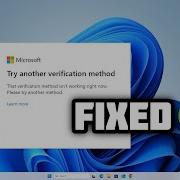 How To Fix That Verification Method Isn T Working Right Now Error In Windows 10 11 2024