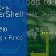 Learn PowerShell Episode 10 Counting Loop Control Functions
