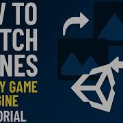 How To Switch Scenes In Unity Tutorial