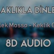 Melek Mosso Keklik Gibi 8D AUDIO