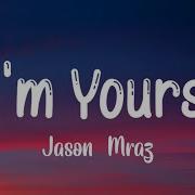 Jason Mraz I M Yours LYRICS