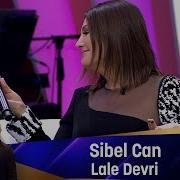 Sibel Can LALE DEVRİ