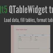 PyQt5 QTableWidget Tutorial Load Data Fill Tables Format Tables Table Widget