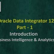 Oracle Data Integrator 12C Introduction Part 1 Business Intelligence And Analytics