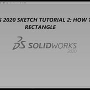 SOLIDWORKS 2020 SKETCH TUTORIAL 2 HOW TO DRAW RECTANGLE