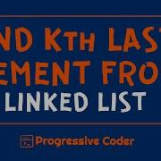 Find Kth Or Nth Last Node From Linked List In Single Pass O N Time Complexity