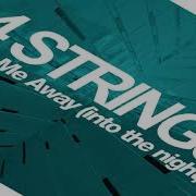 4 Strings Take Me Away Into The Night Extended Mix
