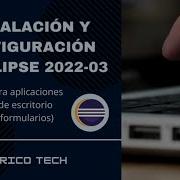 Instalación Y Configuración De Eclipse IDE 2022 03 Escritorio