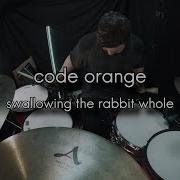 Code Orange Swallowing The Rabbit Whole Drum Cover