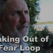 Breaking Out Of The Fear Loop