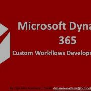 Microsoft Dynamics 365 Custom Workflow Development Course Dynamix Academy