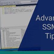 40 Advanced Tips For SSMS To Save You Time